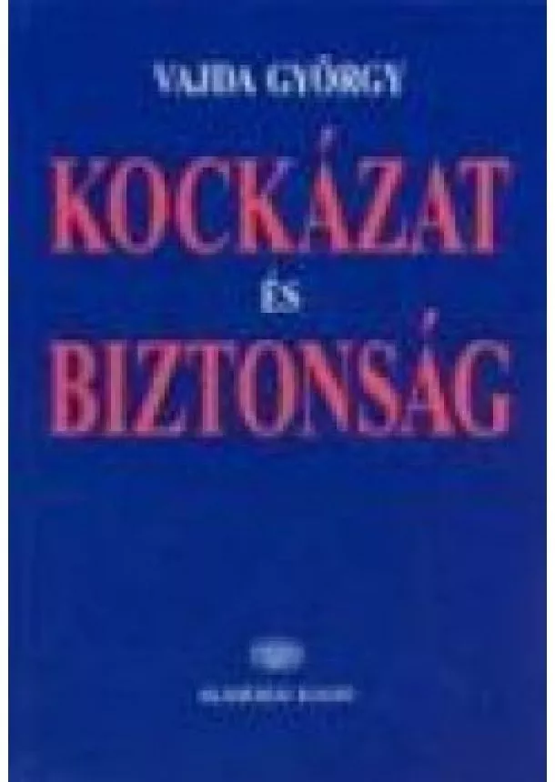 VAJDA GYÖRGY MIHÁLY - KOCKÁZAT ÉS BIZTONSÁG