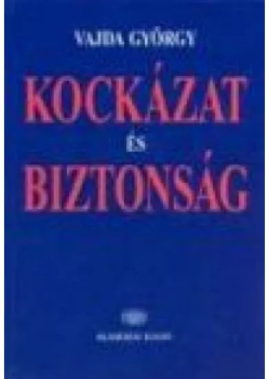 KOCKÁZAT ÉS BIZTONSÁG