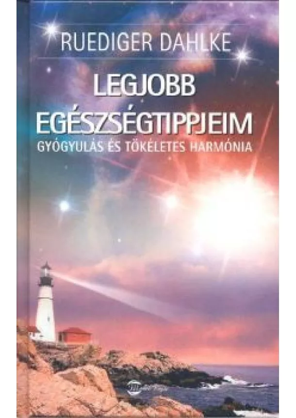 RUEDIGER DAHLKE - LEGJOBB EGÉSZSÉGTIPPJEIM