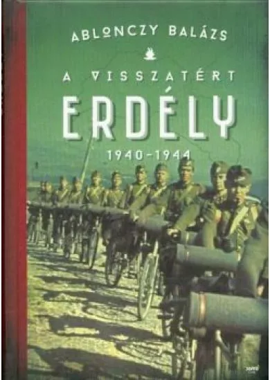A visszatért Erdély 1940-1944. (3. kiadás)