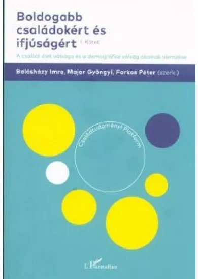 Boldogabb családokért és ifjúságért I. kötet
