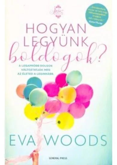 Hogyan legyünk boldogok? /Írisz könyvek