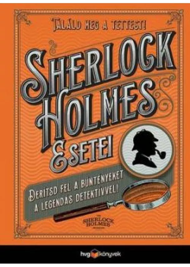 Tim Dedopulos - Sherlock Holmes esetei - Derítsd fel a rejtélyeket a legendás detektívvel!