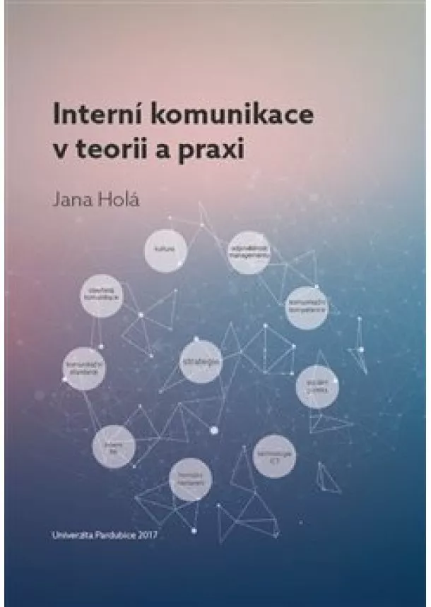Jana Holá - Interní komunikace v teorii a praxi