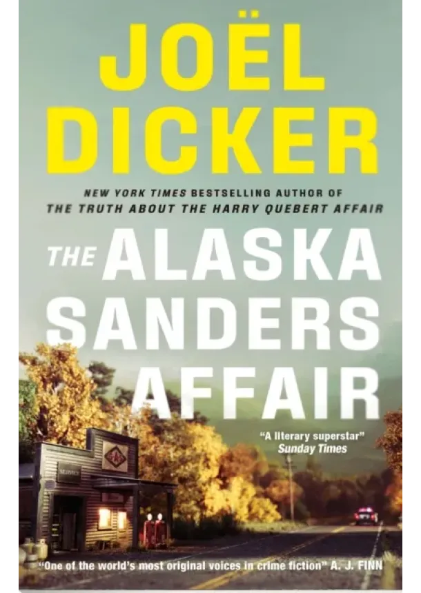 Joël Dicker - The Alaska Sanders Affair