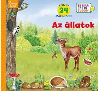 Az állatok - Könyv 24 mágnessel - 3 éves kortól - És már ezt is tudom