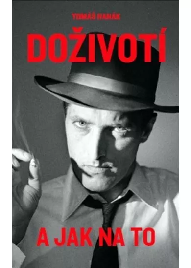 Tomáš Hanák – Doživotí a jak na to