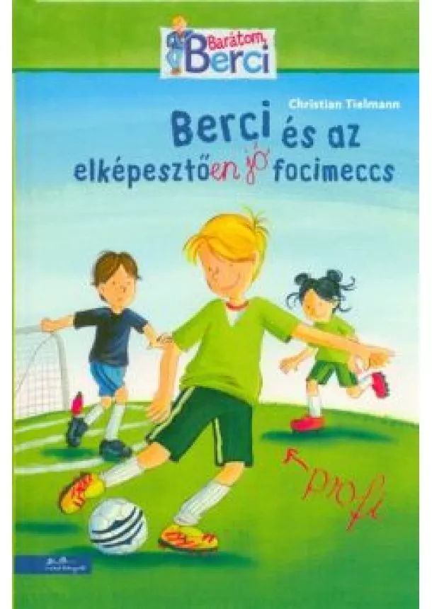 Christian Tielmann - Berci és az elképesztően jó focimeccs