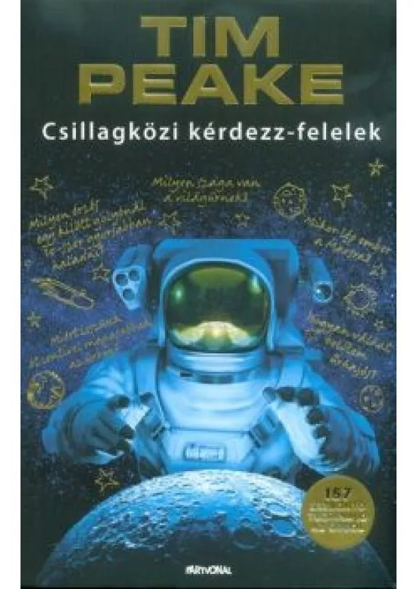 Tim Peake - Csillagközi kérdezz-felelek - 157 észbontó tudnivaló az űrből