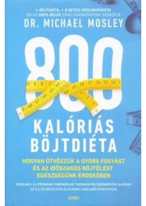 Dr. Michael Mosley - 800 kalóriás böjtdiéta