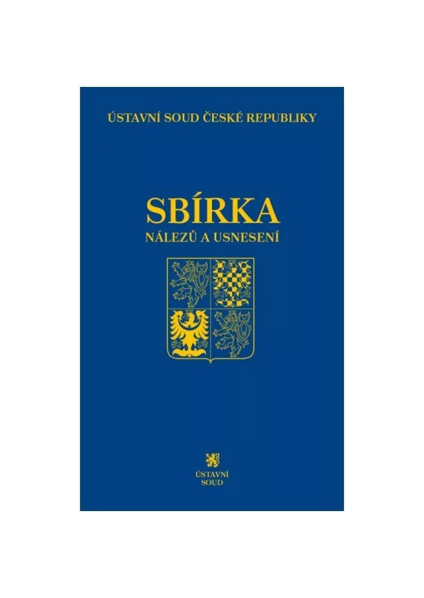 Ústavní soud ČR - Sbírka nálezů a usnesení ÚS ČR, svazek 73 (vč. CD)