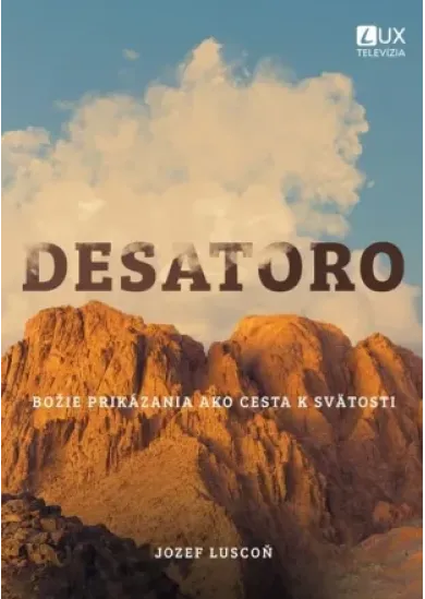 Desatoro - Božie prikázania ako cesta k svätosti