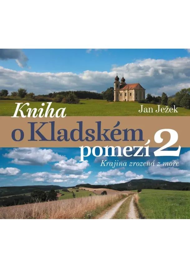 Kniha o Kladském pomezí 2. Krajina zrozená z moře