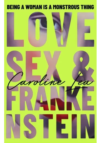 Love, Sex & Frankenstein
