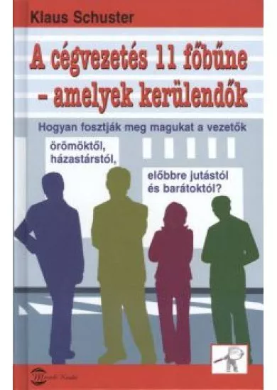 A CÉGVEZETÉS 11 FŐBŰNE - AMELYEK KERÜLENDŐK