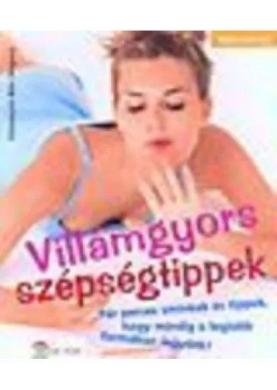 VILLÁMGYORS SZÉPSÉGTIPPEK