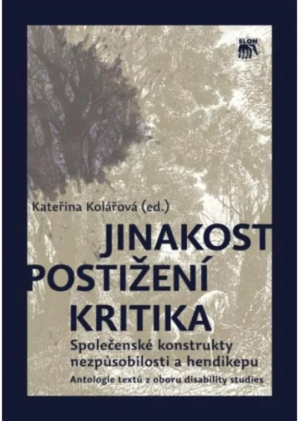 Kateřina Kolářová - Jinakost - postižení - kritika - Společenské konstrukty nezpůsobilosti
