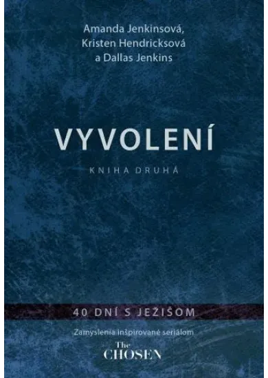 Vyvolení – 40 dní s Ježišom (Kniha druhá)