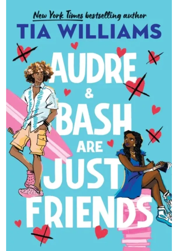 Tia Williams - Audre & Bash Are Just Friends