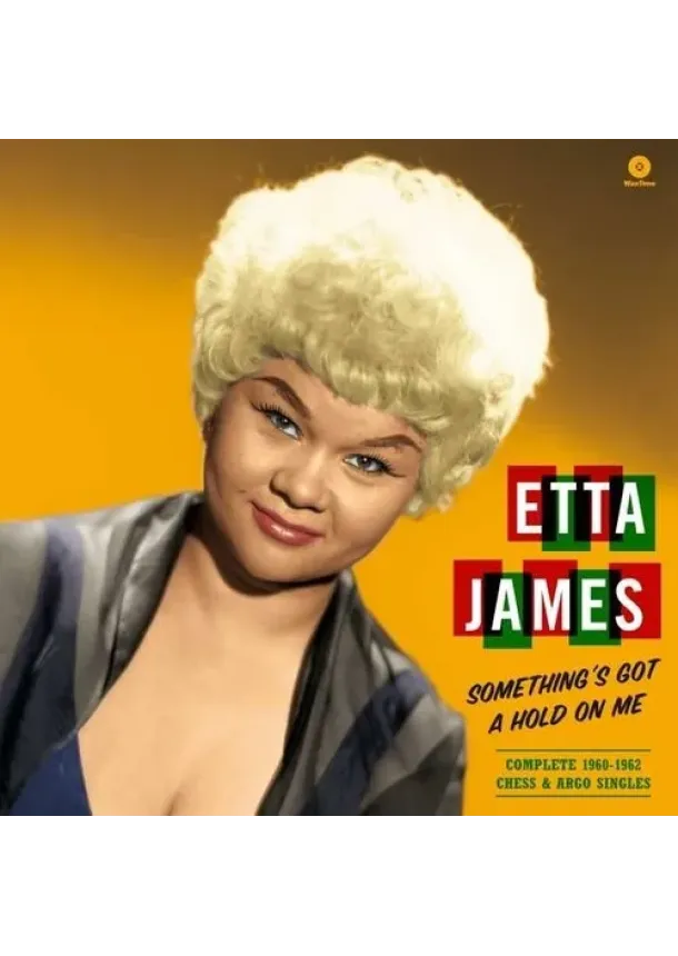 Etta James, WAX TIME - Etta James:  Something´s Gotta -HQ- (ME: Complete 1960-1962 Chess & Argo Singles, 180gr.)