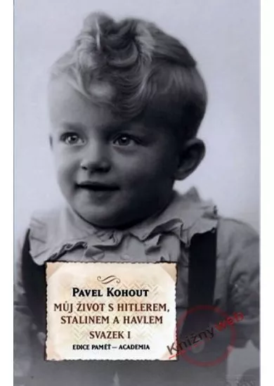 Můj život s Hitlerem, Stalinem a Havlem - svazek I a II