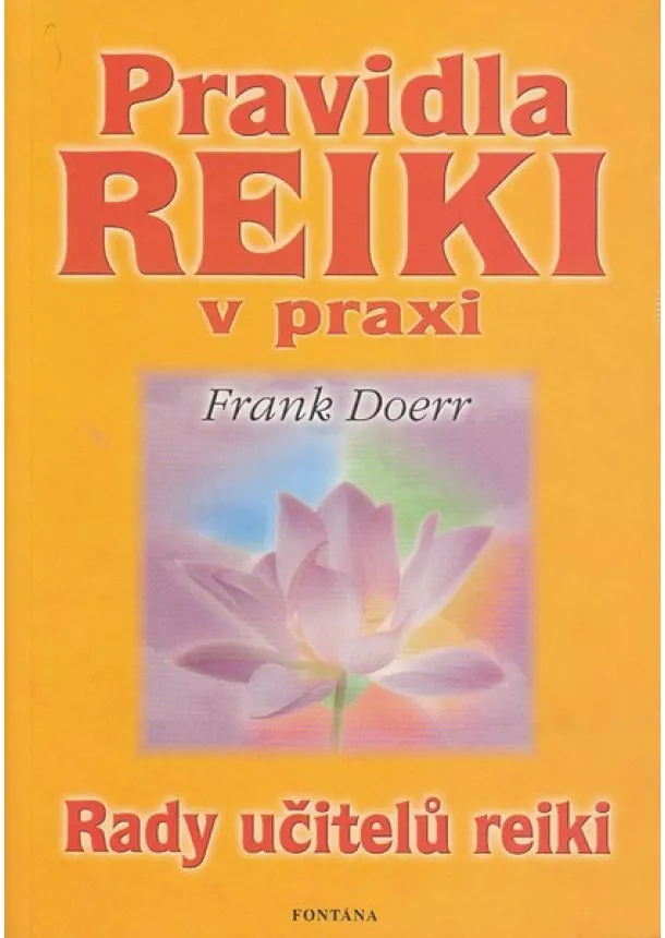 Frank Doerr - Pravidla Reiki v praxi