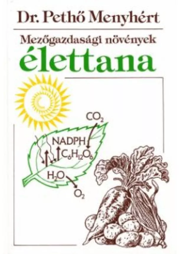 Dr. Pethő Attila - Mezőgazdasági növények élettana
