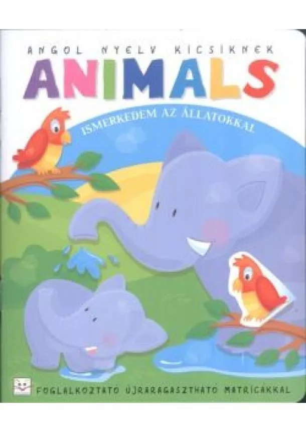 Foglalkoztató - Angol nyelv kicsiknek: Animals - Ismerkedem az állatokkal