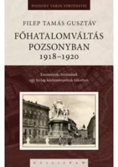 Főhatalomváltás Pozsonyban 1918-1920