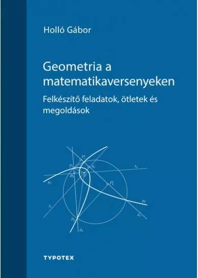 Geometria a matematikaversenyeken - Felkészítő feladatok, ötletek és megoldások