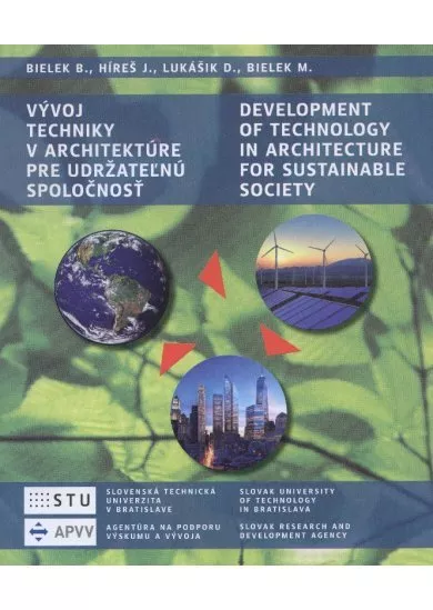 Vývoj techniky v architektúre pre udržateľnú spoločnosť/Development of technology in architecture fo