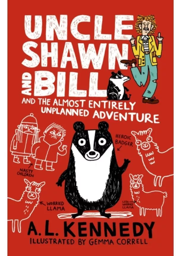 A. L. Kennedy - Uncle Shawn and Bill and the Almost Entirely Unplanned Adventure
