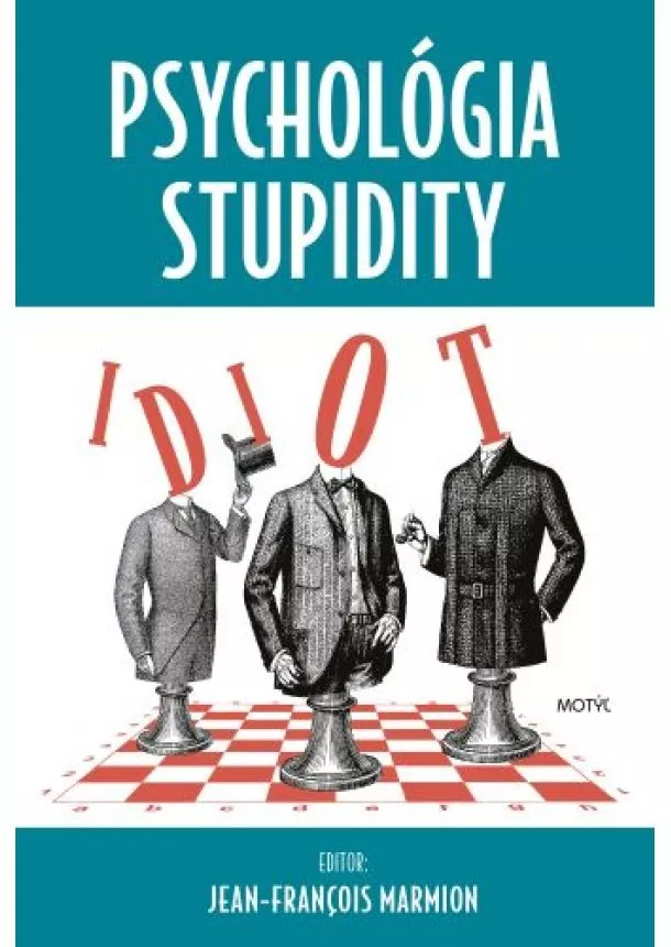 Jean-Francois Marmion - Psychológia stupidity