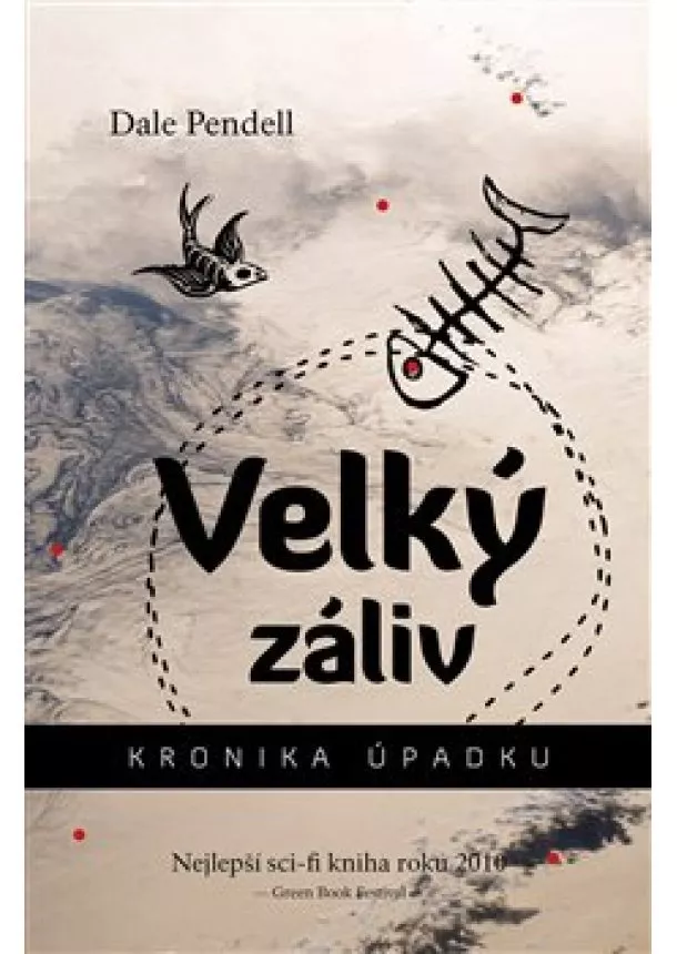 Dale Pendell - Velký záliv - Kronika úpadku