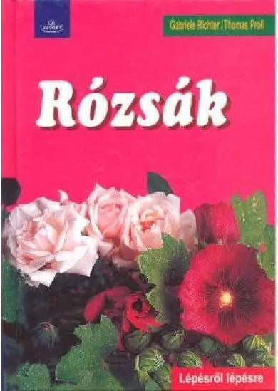 RÓZSÁK /LÉPÉSRŐL LÉPÉSRE