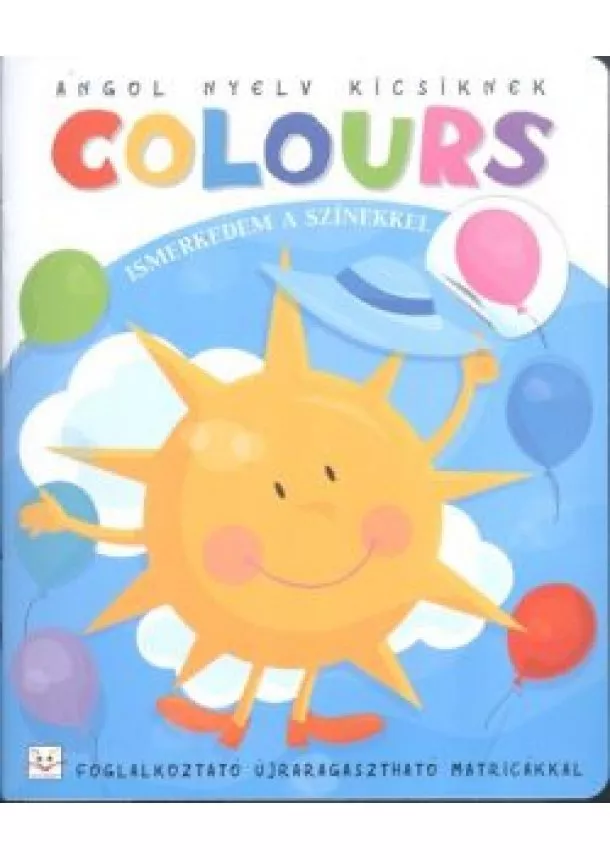 Foglalkoztató - Angol nyelv kicsiknek : Colours - Ismerkedem a színekkel