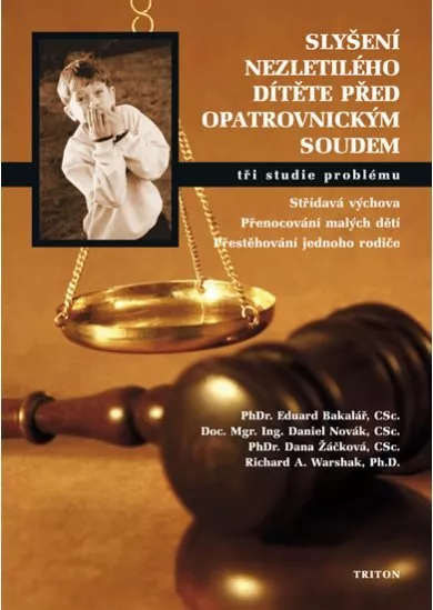 Slyšení nezletilého dítěte před opatrovnickým soudem - Tři studie problému