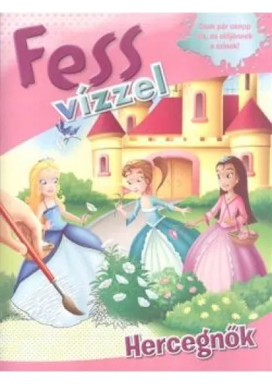 FESS VÍZZEL: HERCEGNŐK