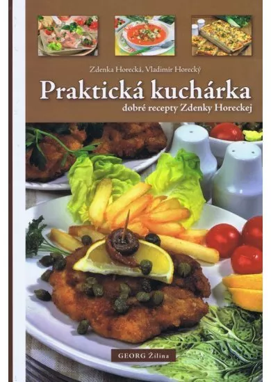 Praktická kuchárka - dobré recepty Zdenky Horeckej