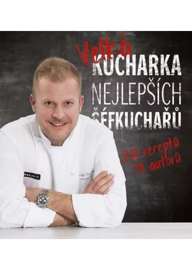 Velká kuchařka nejlepších šéfkuchařů