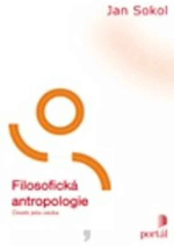 Jan Sokol  - Filosofická antropologie - Člověk jako osoba