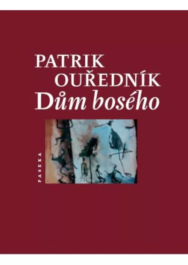 Patrik Ouředník  - Dům bosého
