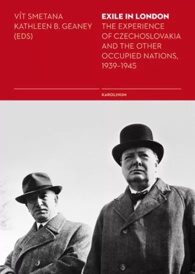 Exile in London - The Experience of Czechoslovakia and the Other Occupied Nations, 1939-1945
