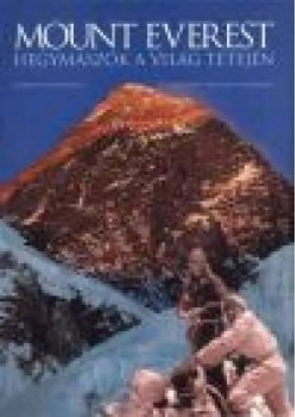 Roberto Mantovani - Mount Everest /Hegymászók a világ ...