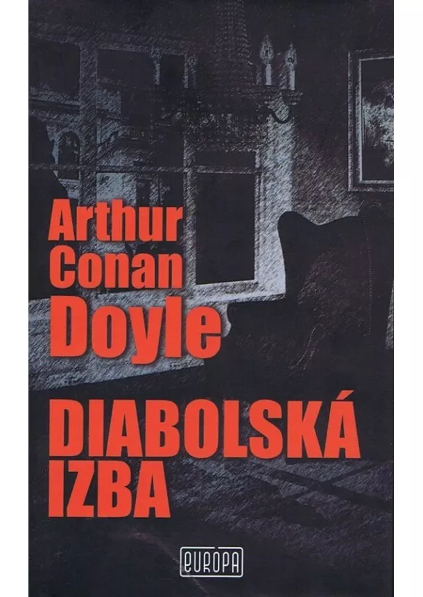 Arthur Conan Doyle  - Diabolská izba