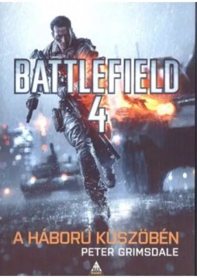 BATTLEFIELD 4: A HÁBORÚ KÜSZÖBÉN