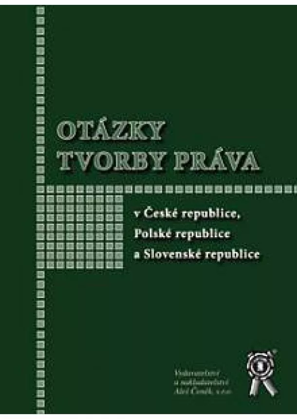 Jarmila Čermáková  (ed.)  , Lenka Vostrá  (ed.) - Otázky tvorby práva v České republice, Polské republice a Slovenské republice
