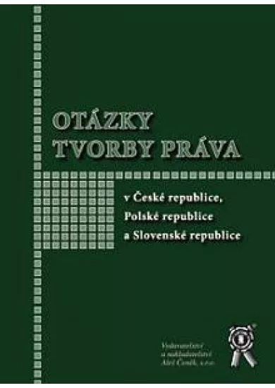 Otázky tvorby práva v České republice, Polské republice a Slovenské republice