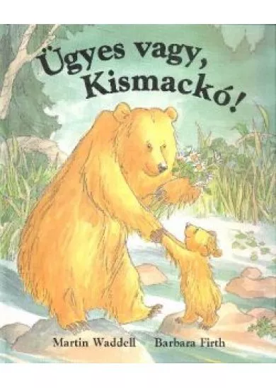 Ügyes vagy, kismackó!