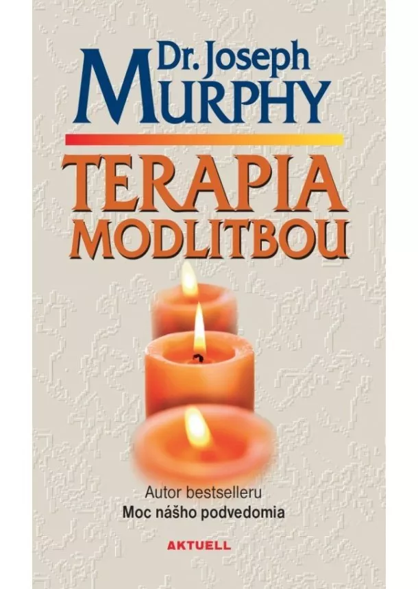 Dr. Joseph Murphy - Terapia modlitbou